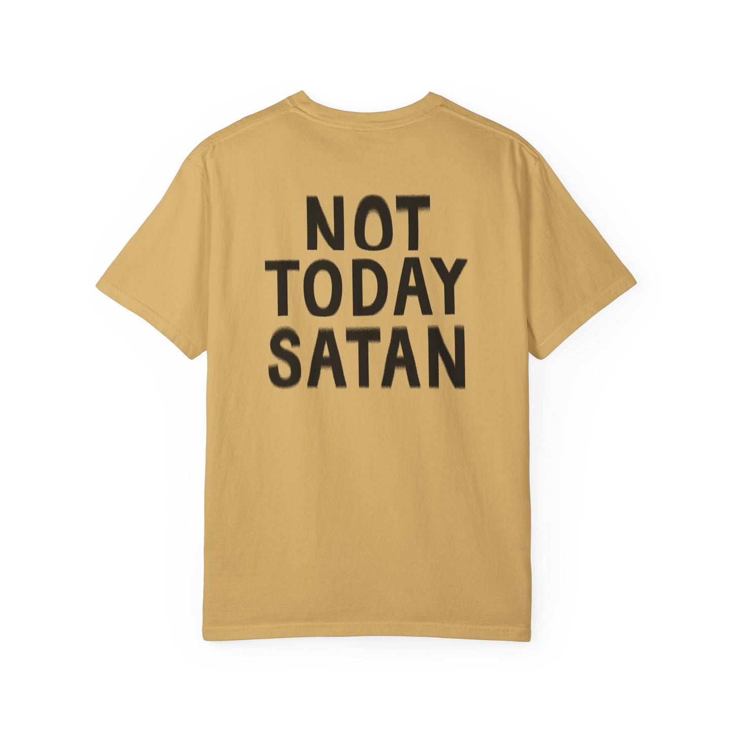 NOT TODAY SATAN